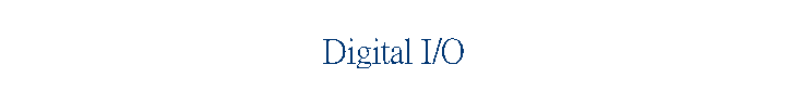 Digital I/O