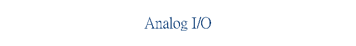 Analog I/O