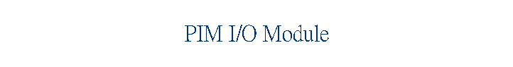 PIM I/O Module
